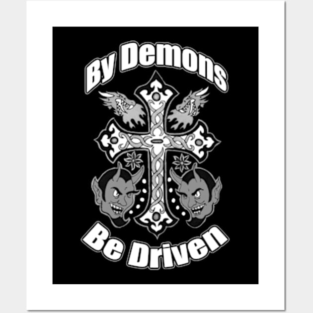 By Demons Be Driven Wall Art by CosmicAngerDesign